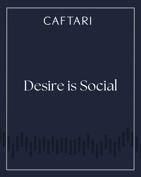 Desire is Social